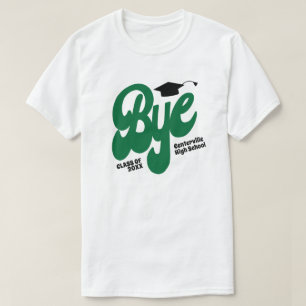 Green Bye Graduation Cap Senior T-Shirt