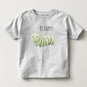 Green Caterpillar Be Happy Toddler T-Shirt