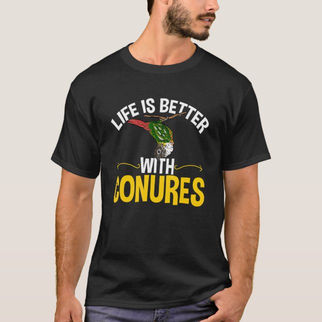 Green Cheek Conure Parrot Bird Life Is Better With T-Shirt (Front)
