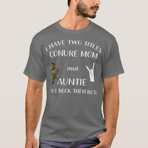 Green Cheek Conure Shirt Auntie and Conure Mum