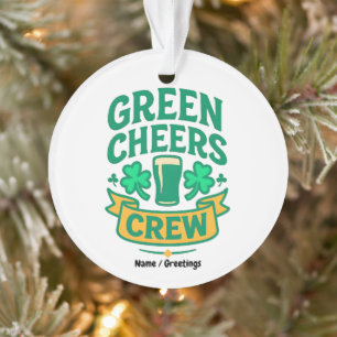 Green Cheers Crew Fun St Patrick’s Day Celebration Ornament