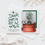 Green Dear Santa Let Me Explain Photo Christmas Holiday Card<br><div class="desc">Dear Santa let me explain! Send Christmas greetings with this fun and festive holiday flat card. It features a hand-lettered quote and simple typography. Personalise by adding a greeting, names, photo and other details. This Christmas photo card will be perfect for baby holiday cards and dog holiday cards. Available as...</div>