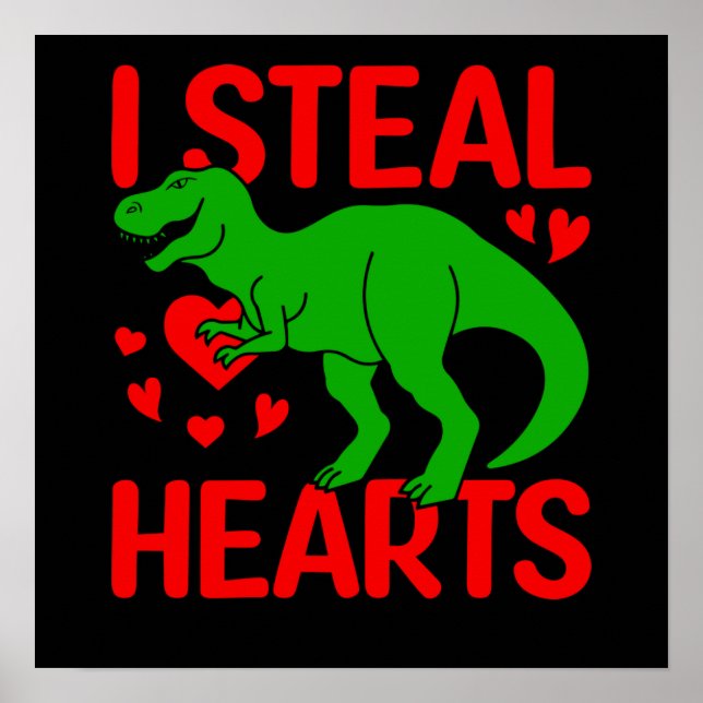 Green Dinosaur Valentine I Steal Hearts Poster (Front)