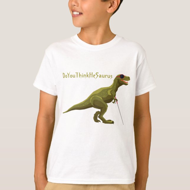 Green DoYouThinkHeSaurus Dinosaur T-Shirt (Front)