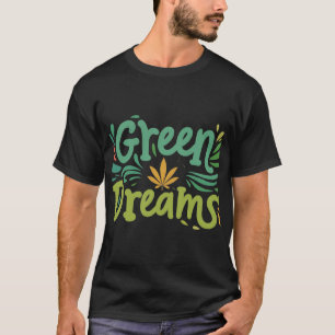 Green Dreams T-Shirt