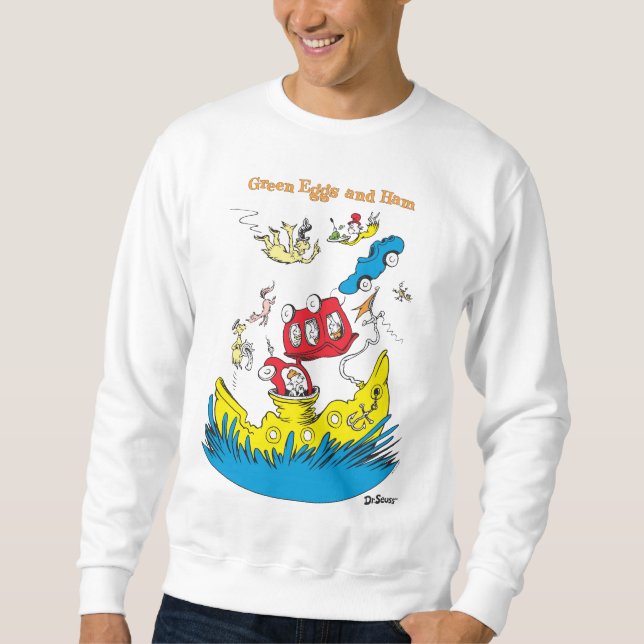 Green Eggs and Ham | I Do Not Like Them Anywhere Sweatshirt (Front)
