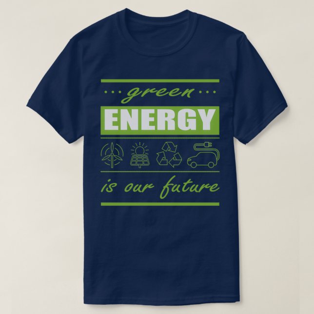 green energies are our future T-Shirt (Design Front)