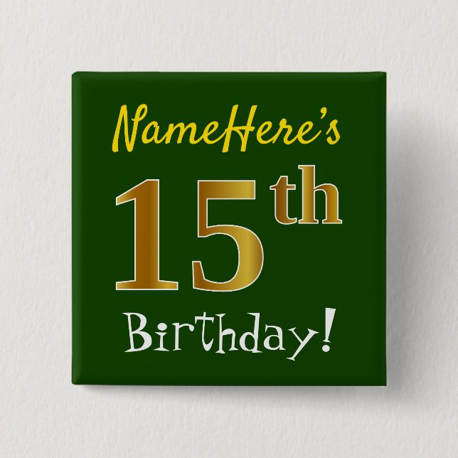 Green, Faux Gold 15th Birthday, With Custom Name 15 Cm Square Badge (Front)