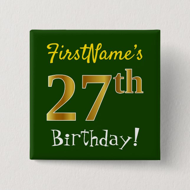 Green, Faux Gold 27th Birthday, With Custom Name 15 Cm Square Badge (Front)