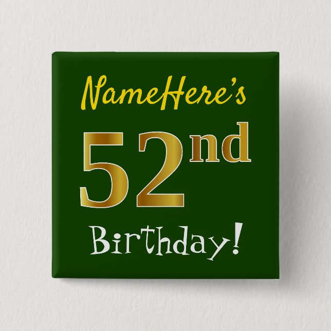 Green, Faux Gold 52nd Birthday, With Custom Name 15 Cm Square Badge (Front)