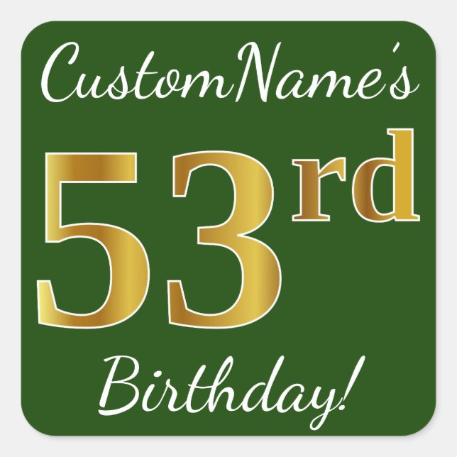 Green, Faux Gold 53rd Birthday + Custom Name Square Sticker (Front)