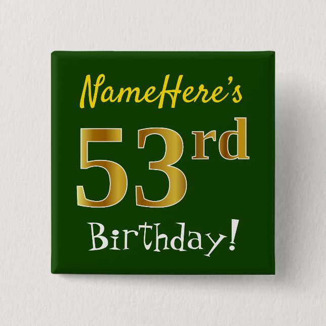 Green, Faux Gold 53rd Birthday, With Custom Name 15 Cm Square Badge (Front)