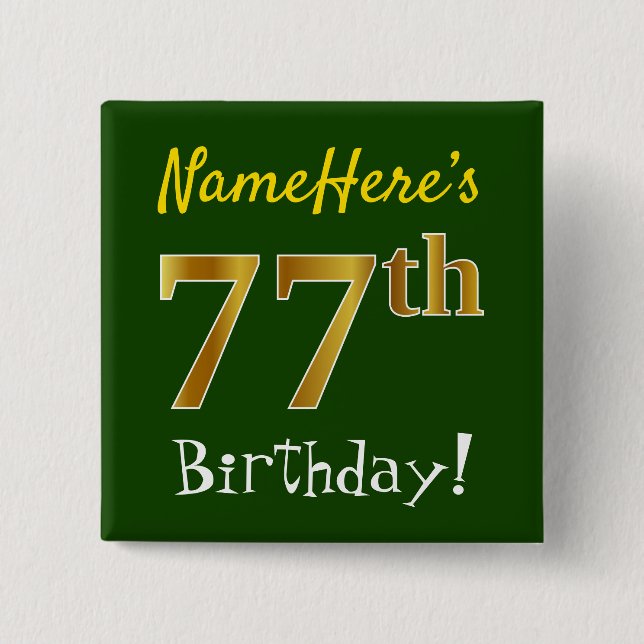 Green, Faux Gold 77th Birthday, With Custom Name 15 Cm Square Badge (Front)