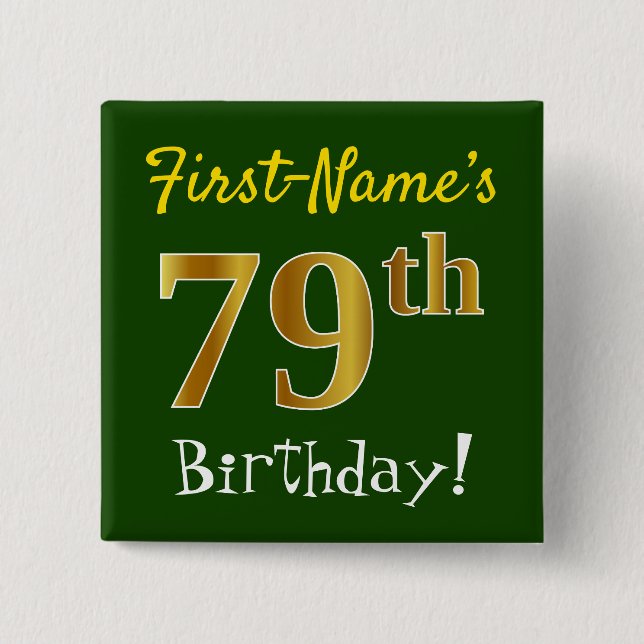 Green, Faux Gold 79th Birthday, With Custom Name 15 Cm Square Badge (Front)