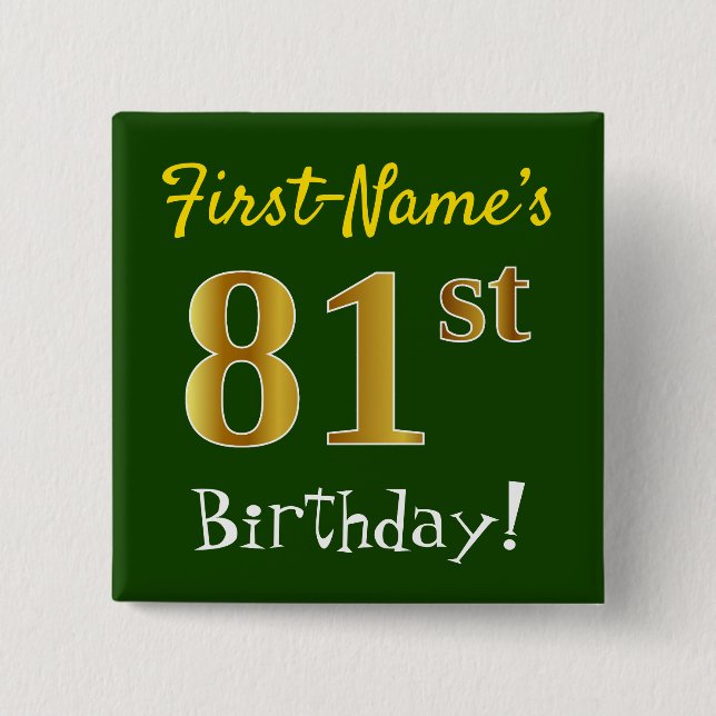Green, Faux Gold 81st Birthday, With Custom Name 15 Cm Square Badge (Front)