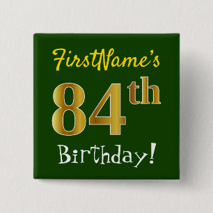 Green, Faux Gold 84th Birthday, With Custom Name 15 Cm Square Badge