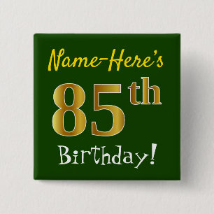 Green, Faux Gold 85th Birthday, With Custom Name 15 Cm Square Badge