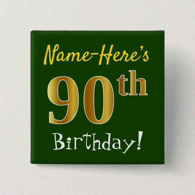 Green, Faux Gold 90th Birthday, With Custom Name 15 Cm Square Badge (Front)