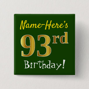 Green, Faux Gold 93rd Birthday, With Custom Name 15 Cm Square Badge