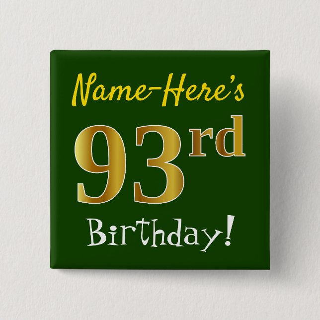 Green, Faux Gold 93rd Birthday, With Custom Name 15 Cm Square Badge (Front)