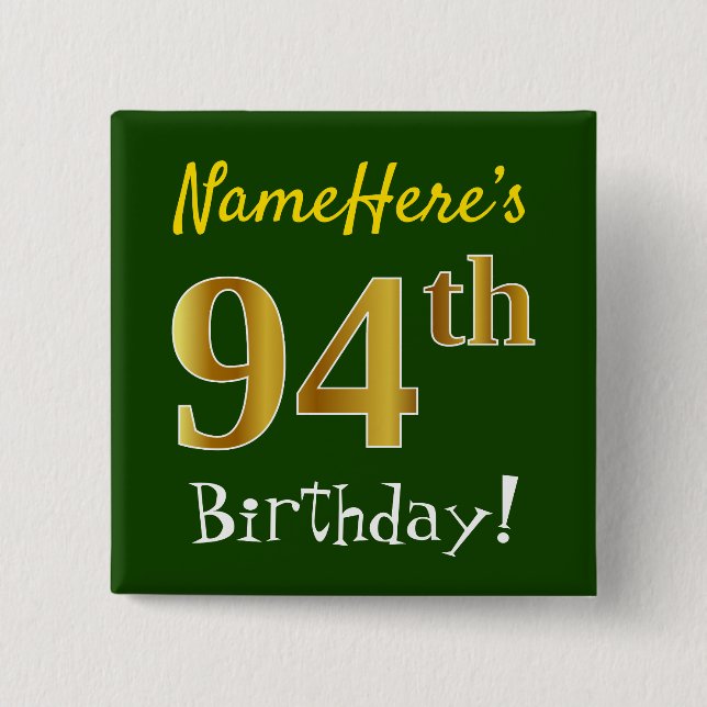 Green, Faux Gold 94th Birthday, With Custom Name 15 Cm Square Badge (Front)