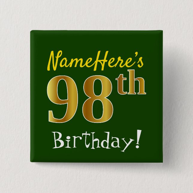 Green, Faux Gold 98th Birthday, With Custom Name 15 Cm Square Badge (Front)