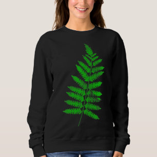 Green Fern leaves I love nature garden gardening b Sweatshirt