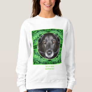 Green Ferns Frame Create Your Own Pet Photo     Sweatshirt