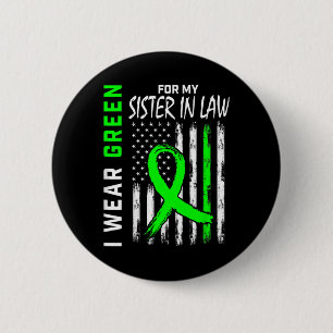 Green For My Sister In Law Kidney Disease Awarenes 6 Cm Round Badge