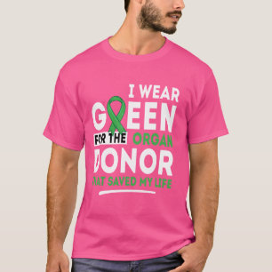 Green For The Organ Donor - Transplant Kidney Live T-Shirt