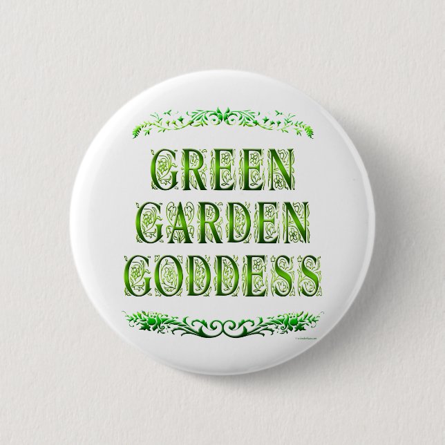 Green Garden Goddess Saying 6 Cm Round Badge (Front)