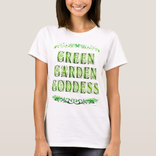 Green Garden Goddess Saying T-shirt