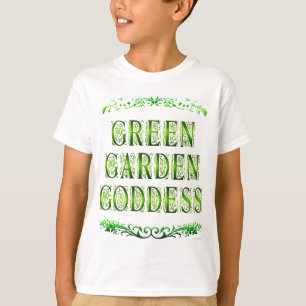 Green Garden Goddess Saying T-Shirt