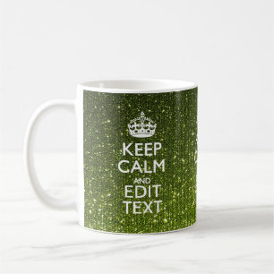 Green Glamour Keep Calm Your Text Coffee Mug