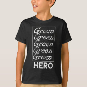 Green Hero - For Environmental Protection, For The T-Shirt