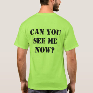 Green Hi-vis shirt: "Can you see me now?" XL T-Shirt