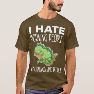 Green Iguana Hate Morning People Lizard Bearded Dr T-Shirt
