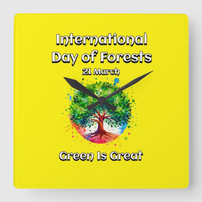 Green is Great. International Day of Forests (IDF) Square Wall Clock (Front)