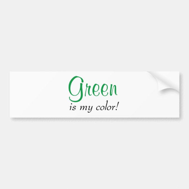 Green Is My Colour Bumper Sticker (Front)