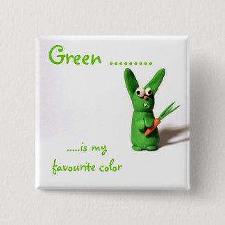 Green ........., .....is my favourite colour 15 cm square badge