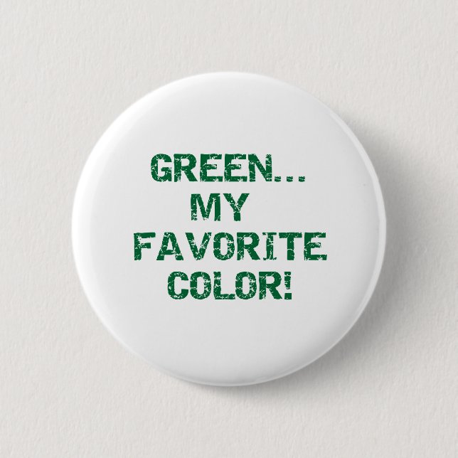 Green Is My Favourite Colour 6 Cm Round Badge (Front)