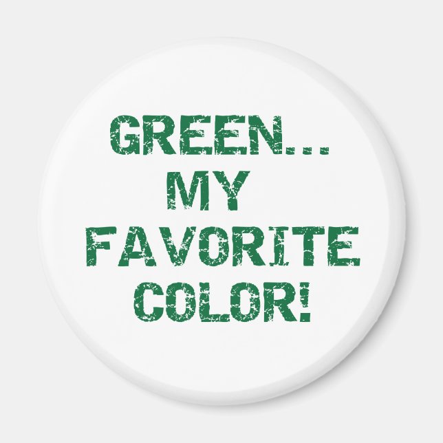 Green Is My Favourite Colour Magnet (Front)