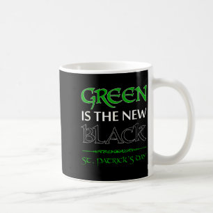 Green Is The New Black Funny Irish St. Patrick's D Coffee Mug