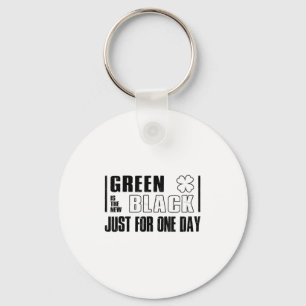 Green Is The New Black Funny St. Patrick's Day Quo Key Ring