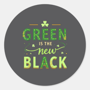 Green Is The New Black - St. Patrick’s Day Shamroc Classic Round Sticker