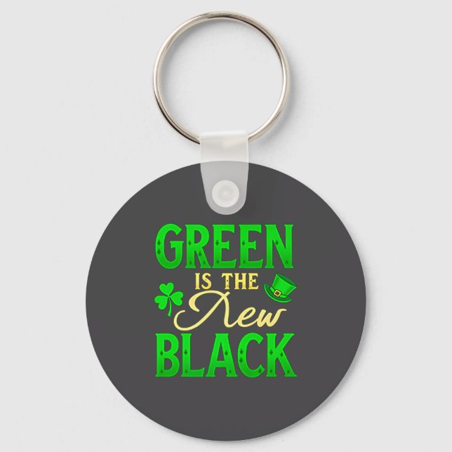 Green Is The New Black - St. Patrick’s Day Shamroc Key Ring (Front)