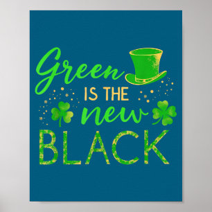 Green Is The New Black - St. Patrick’s Day Shamroc Poster