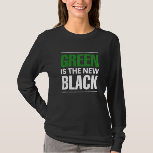 Green Is The New Black St. Patricks Day 1 T-Shirt