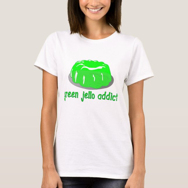 Green Jello Addict T-Shirt (Front)