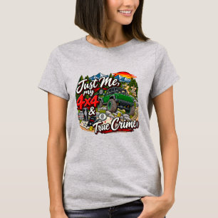 Green_Just Me, My 4x4&True Crime T-Shirt